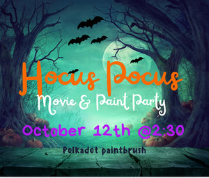 10/12 Hocus Pocus Movie & Paint Party