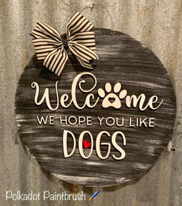 We hope you like dogs Door Hanger